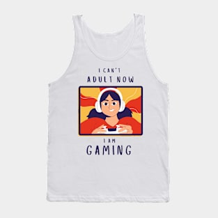 I can't adult now Tank Top